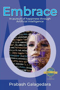 Embrace: In pursuit of happiness through Artificial Intelligence - Paperback