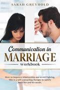 Communication in Marriage workbook: How to improve relationship and avoid fighting. This is a self counseling therapy to satisfy both her and his need - Paperback