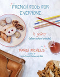 French Food for Everyone: le goûter (after school snacks) - Paperback