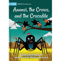 Anansi, the Crows, and the Crocodile - Paperback