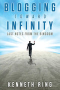 Blogging Toward Infinity: Last Notes from the Ringdom - Paperback