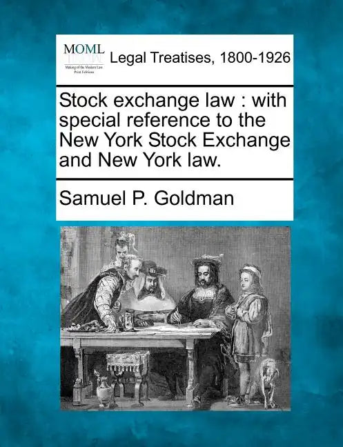 Stock exchange law: with special reference to the New York Stock Exchange and New York law. - Paperback