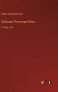 Edinburgh; Picturesque Notes: in large print - Hardcover
