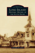 Long Island Historic Houses of the South Shore - Hardcover