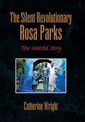 The Silent Revolutionary Rosa Parks: The Untold Story - Hardcover