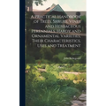 A Practical Handbook of Trees, Shrubs, Vines and Herbaceous Perennials. Hardy and Ornamental Varieties, Their Characteristics, Uses and Treatment - Hardcover