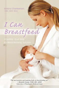 I Can Breastfeed: Visualize Your Way to Breastfeeding Success - Paperback
