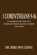 1 Corinthians 9-16: A Commentary For The Remnant Body of Jesus Christ Volume 2 - Paperback