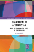 Transition in Afghanistan: Hope, Despair and the Limits of Statebuilding - Paperback