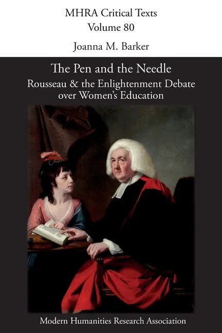 The Pen and the Needle: Rousseau and the Enlightenment Debate over Women's Education - Paperback