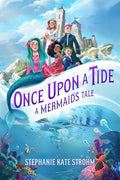 Once Upon a Tide: A Mermaid's Tale - Hardcover