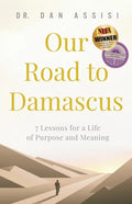 Our Road to Damascus: 7 Lessons for a Life of Purpose and Meaning - Paperback