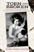Torn and Broken: One woman's emotional journey of finding herself and becoming whole again - Paperback