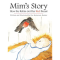 Mim's Story: How the Robin Got Her Red Breast - Hardcover