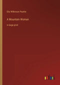 A Mountain Woman: in large print - Paperback