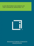 Case Histories Accidents in the Chemical Industry, V1 - Hardcover