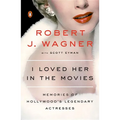 I Loved Her in the Movies: Memories of Hollywood's Legendary Actresses - Paperback