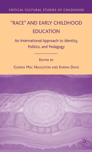 Race and Early Childhood Education: An International Approach to Identity, Politics, and Pedagogy - Hardcover
