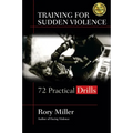 Training for Sudden Violence: 72 Practice Drills - Hardcover