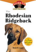 The Rhodesian Ridgeback: An Owner's Guide to a Happy Healthy Pet - Hardcover