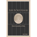 Life Is Not Good: Ethical Antinatalism in Haiku (Color) - Paperback
