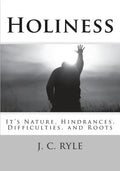Holiness: It's Nature, Hindrances, Difficulties and Roots - Paperback