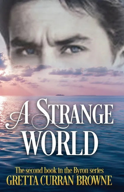 A Strange World: Book 2 of The LORD BYRON Series - Paperback