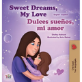 Sweet Dreams, My Love (English Spanish Bilingual Children's Book) - Hardcover