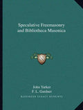 Speculative Freemasonry and Bibliotheca Masonica - Paperback