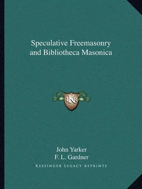 Speculative Freemasonry and Bibliotheca Masonica - Paperback