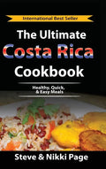 The Ultimate Costa Rica Cookbook: Healthy, Quick, & Easy Meals - Hardcover