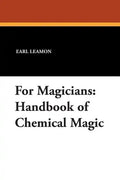 For Magicians: Handbook of Chemical Magic - Paperback
