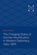 The Changing Status of German Reunification in Western Diplomacy, 1955-1966 - Paperback