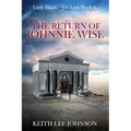 Little Black Girl Lost: Book 6 The Return of Johnnie Wise - Paperback