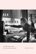 Her Stories: Daytime Soap Opera and Us Television History - Paperback