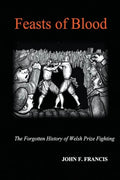 Feasts of Blood: The Forgotten History of Welsh Prize Fighting - Paperback