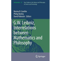 G.W. Leibniz, Interrelations Between Mathematics and Philosophy - Hardcover