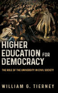 Higher Education for Democracy: The Role of the University in Civil Society - Hardcover