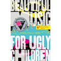 Beautiful Music for Ugly Children - Paperback