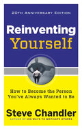 Reinventing Yourself, 20th Anniversary Edition: How to Become the Person You've Always Wanted to Be - Paperback