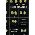 Disputed Inheritance: The Battle Over Mendel and the Future of Biology - Paperback