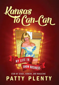 Kansas to Can-Can: My Life in Show Business - Hardcover