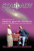 Starlady: The True Story of Valérie and Mr. Dickens and other lifetimes spent with John Barrow - Paperback