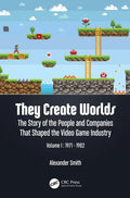 They Create Worlds: The Story of the People and Companies That Shaped the Video Game Industry, Vol. I: 1971-1982 - Paperback