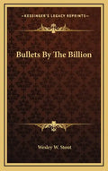 Bullets by the Billion - Hardcover