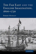 The Far East and the English Imagination, 1600 1730 - Paperback