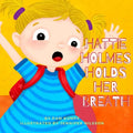 Hattie Holmes Holds Her Breath: Discover how kindness is great! And don't be late! - Paperback