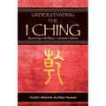 Understanding the I Ching: Restoring a Brilliant, Ancient Culture - Paperback