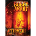 Aftermath 6: A Nuclear War Survival Thriller - Hardcover