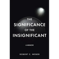 The Significance of the Insignificant: A Memoir - Paperback